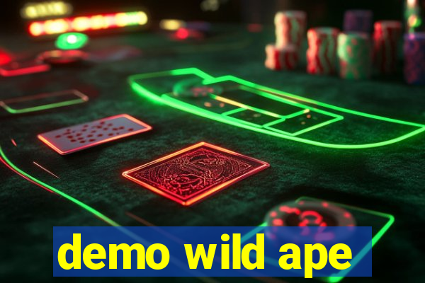 demo wild ape